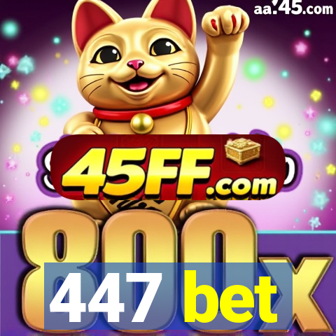 447 bet